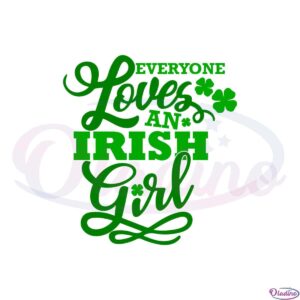 everyone-loves-an-irish-girl-st-patricks-day-shamrocks-svg