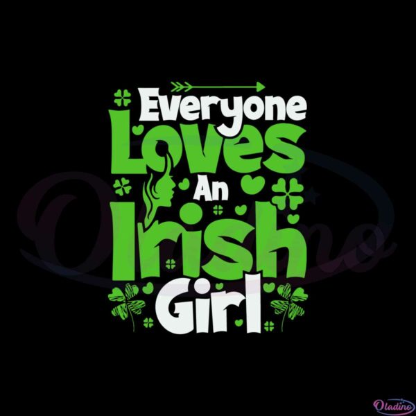 st-patricks-day-everyone-loves-an-irish-girl-shamrocks-svg