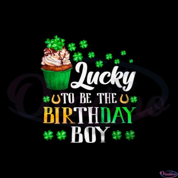 lucky-to-be-the-birthday-boy-st-patricks-day-shamrock-birthday-png