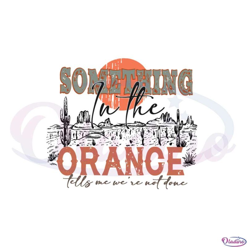 something-in-the-orange-country-music-svg-cutting-files