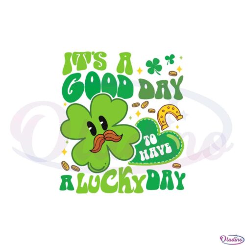 its-a-good-day-to-have-a-lucky-day-st-patricks-day-shamrock-svg