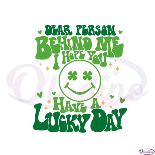 dear-person-behind-me-i-hope-you-have-a-lucky-day-svg