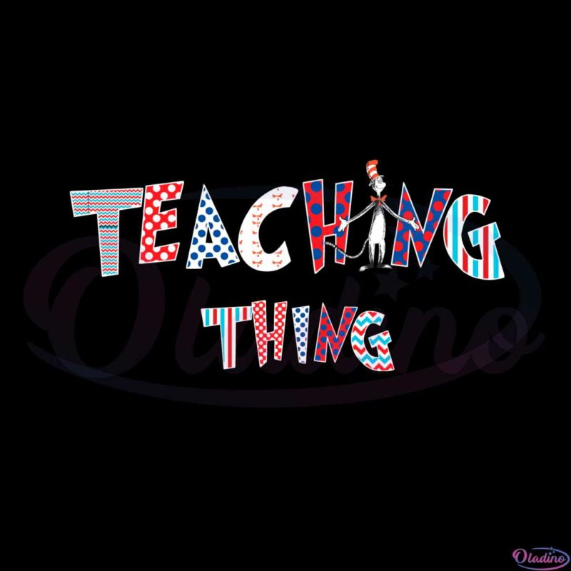 teaching-is-my-thing-dr-seuss-teacher-cat-in-the-hat-svg
