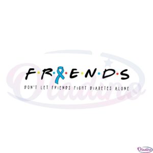 friends-type-1-diabetes-dont-let-friends-fight-diabetes-alone-svg