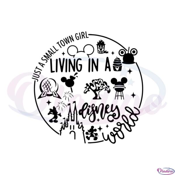 just-a-small-town-girl-living-in-a-disney-world-svg-cutting-files
