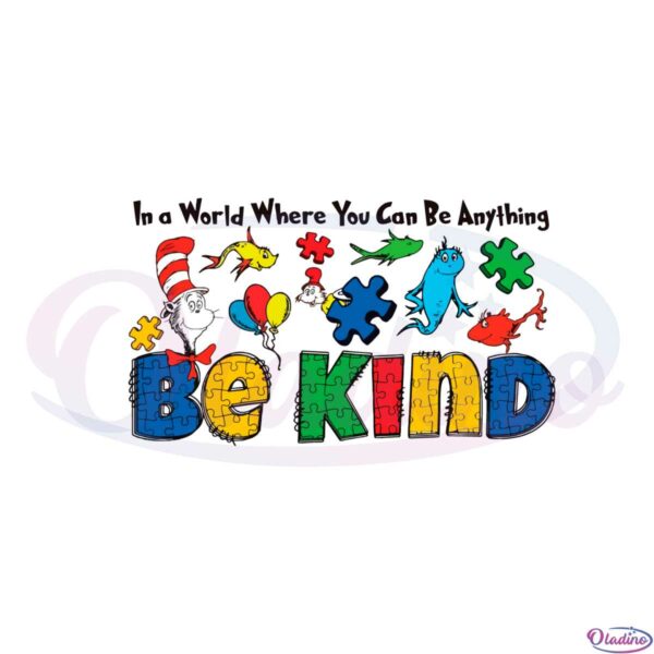 dr-seuss-in-a-world-where-you-can-be-anything-be-kind-autism-svg