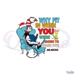 why-fit-in-when-you-were-born-to-stand-out-cat-in-the-hat-dr-seuss-school-svg