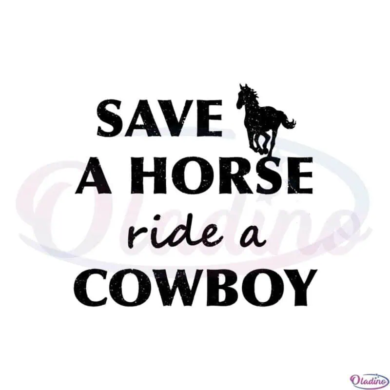 save-a-horse-ride-a-cowboy-svg-for-cricut-sublimation-files