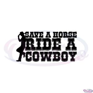 save-a-horse-ride-a-cowboy-country-girl-svg-cutting-files