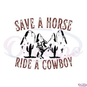 save-a-horse-ride-a-cowboy-country-music-lover-svg-cutting-files