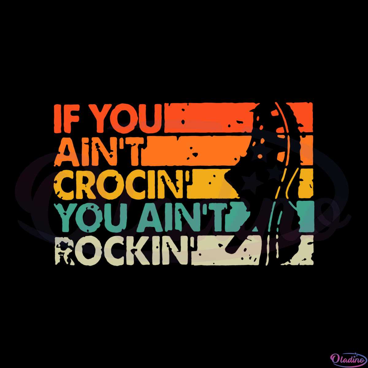 if-you-aint-crocin-you-aint-rockin-vintage-retro-svg-cutting-files