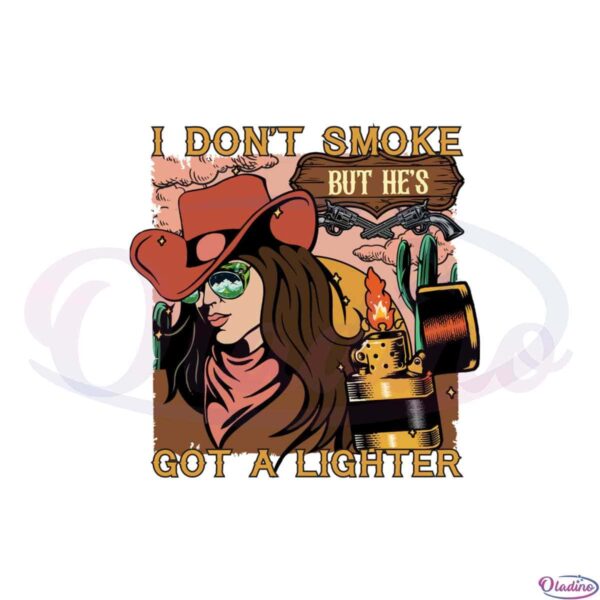 comfort-color-cowgirl-i-dont-smoke-got-a-lighter-png