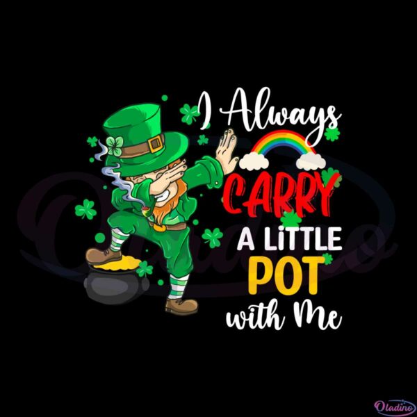 I Always Carry A Little Pot With Me Funny Irish Man Svg