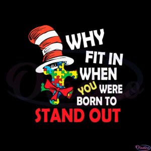 dr-seuss-autism-awareness-why-fit-in-when-you-were-born-to-stand-out-svg