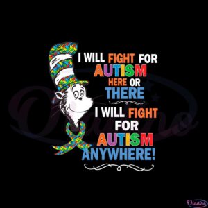 i-will-fight-for-autism-here-of-there-i-will-fight-for-autism-anywhere-svg