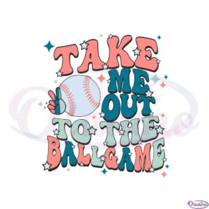 take-me-out-to-the-ballgame-funny-baseball-mom-svg-cutting-files