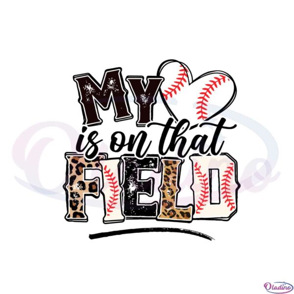 my-heart-is-on-that-field-baseball-mom-love-svg-cutting-files