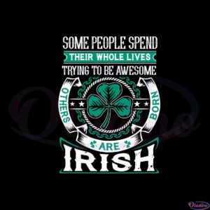 others-born-are-irish-their-whole-lives-trying-to-be-awesome-svg