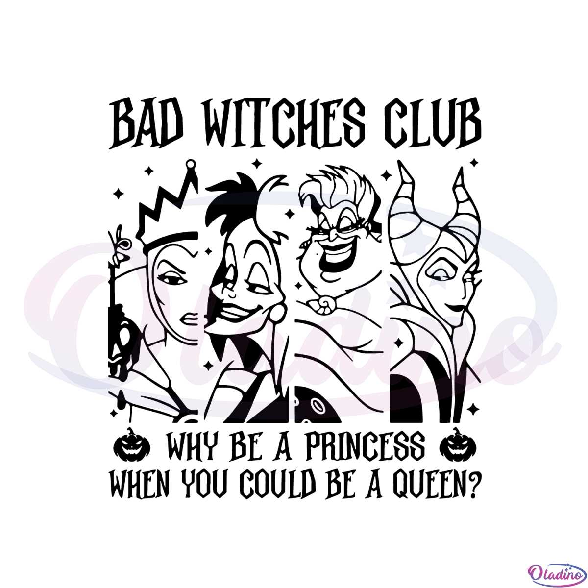 Bad Witches Club Why Be A Princess When You Could Be A Queen Svg