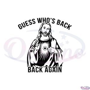 guess-whos-back-again-funny-easter-jesus-svg-cutting-files