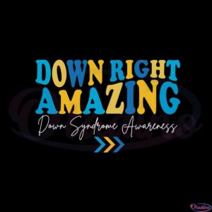 down-syndrome-awareness-down-right-amazing-svg-cutting-files