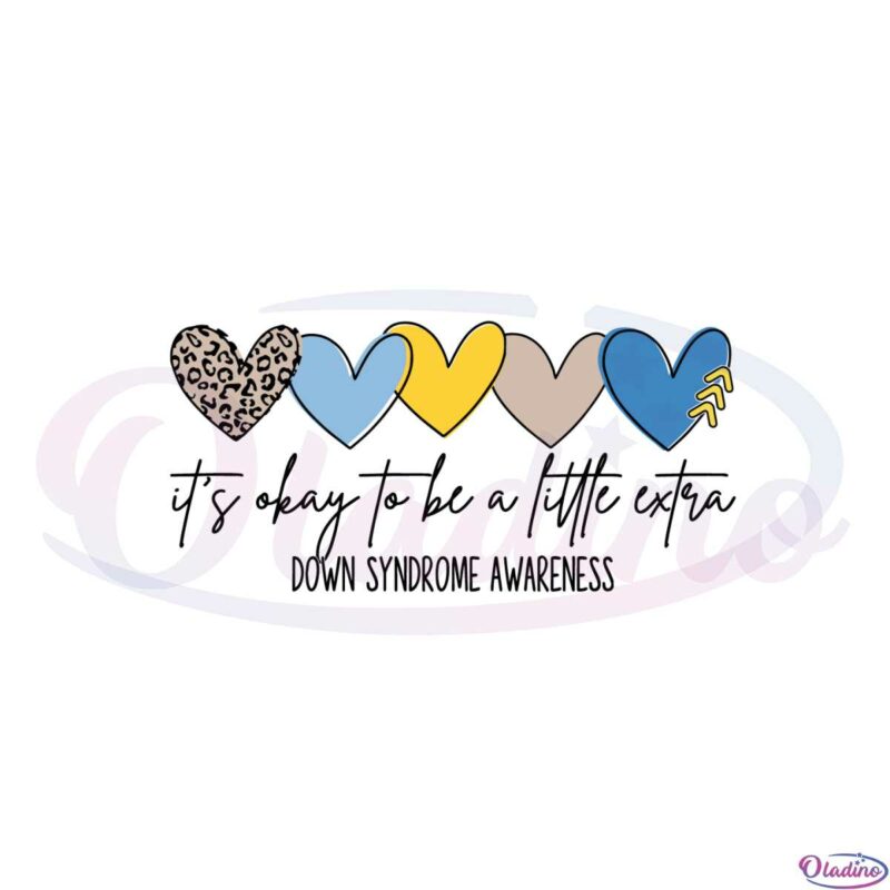 its-okay-to-be-a-little-extra-down-syndrome-awareness-svg