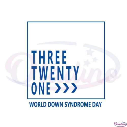 three-twenty-one-world-down-syndrome-day-svg-cutting-files