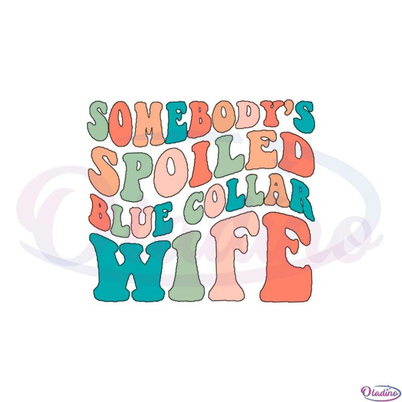 spoiled-blue-collar-wife-mom-life-svg-graphic-designs-files