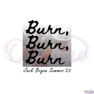 burn-burn-burn-zach-bryan-summer-2023-png-sublimation