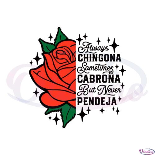 always-chingona-sometimes-cabrona-but-never-pendeja-svg