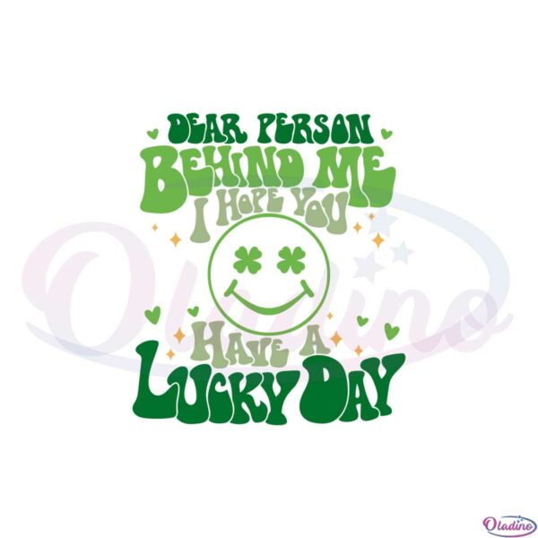 dear-person-behind-me-i-hope-you-have-a-lucky-day-svg-cutting-files