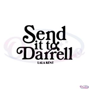 send-it-to-darrell-lala-kent-svg-files-for-cricut-sublimation-files