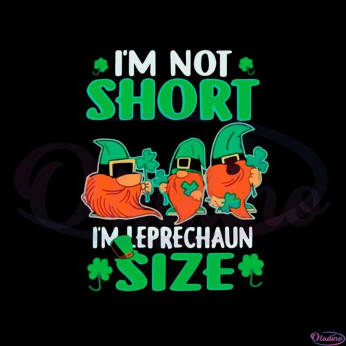 im-not-short-im-leprechaun-size-st-patricks-day-svg-cutting-files