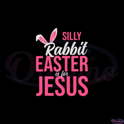 silly-rabbit-easter-is-for-jesus-christian-religious-svg-cutting-files