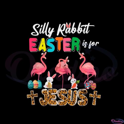 silly-rabbit-easter-is-for-jesus-bunny-flamingos-svg-cutting-files