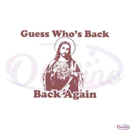 guess-whos-back-jesus-funny-jesus-easter-day-svg-cutting-files