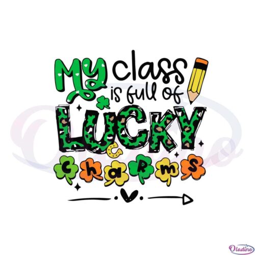 my-class-is-full-of-lucky-charms-st-patricks-day-svg-cutting-files