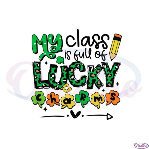my-class-is-full-of-lucky-charms-st-patricks-day-svg-cutting-files