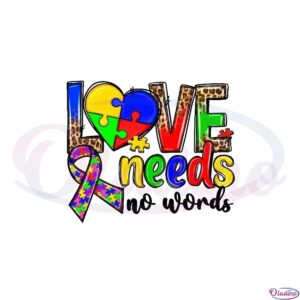 love-needs-no-words-autism-png-for-cricut-sublimation-files