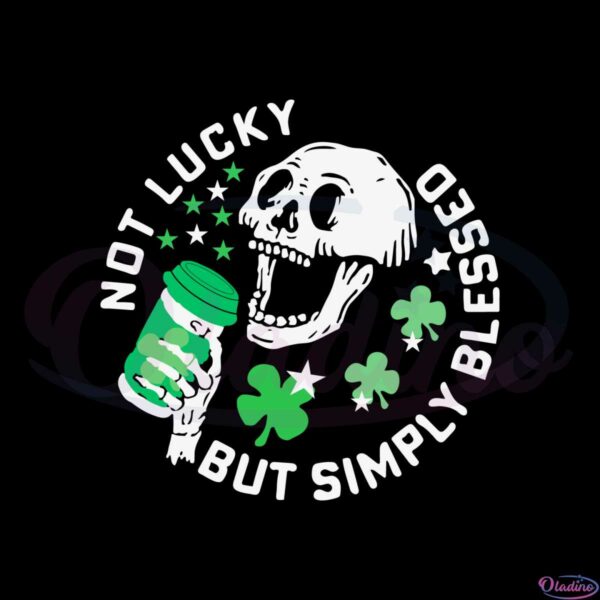 funny-skull-not-lucky-but-simply-blessed-funny-st-patricks-day-svg