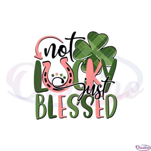 not-lucky-just-blessed-st-patricks-day-svg-graphic-designs-files