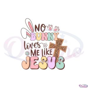 no-bunny-loves-me-like-jesus-leopard-cross-svg-cutting-files