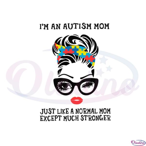 im-an-autism-mom-autism-mom-quote-svg-cutting-files