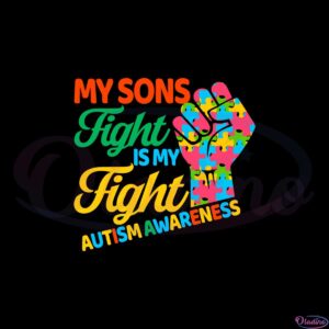 my-sons-fight-is-my-fight-autism-awareness-autism-mom-svg