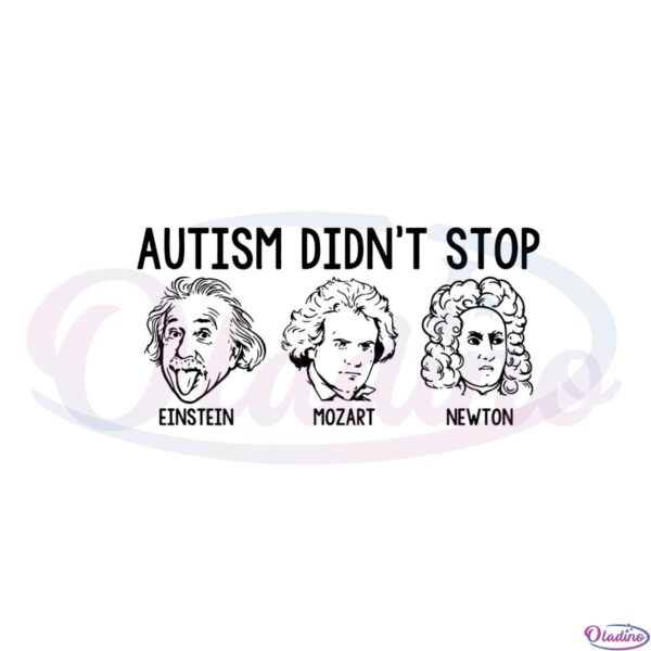 autism-didnt-stop-einstein-mozart-newton-svg-cutting-files