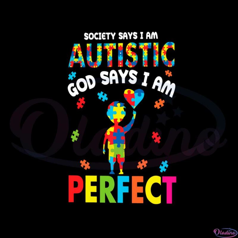 society-says-i-am-autistic-god-says-i-am-perfect-svg-cutting-files