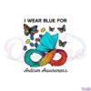 i-wear-blue-for-autism-awareness-autism-feather-puzzle-butterfly-svg