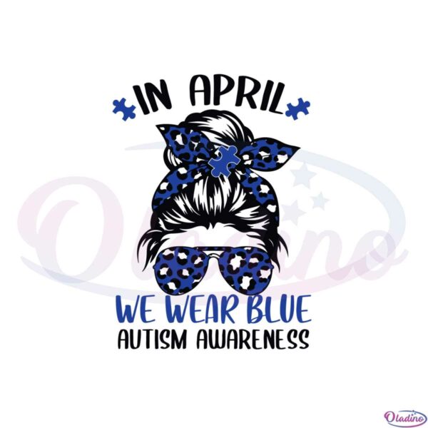 in-april-we-wear-blue-messy-bun-lunch-lady-autism-awareness-svg