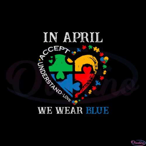 in-april-we-wear-blue-autism-awareness-svg-cutting-files