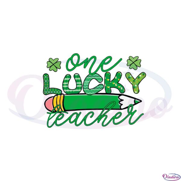 st-patricks-day-teacher-one-lucky-teacher-svg-cutting-files